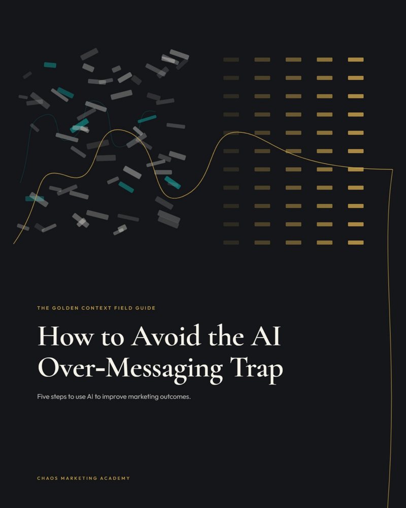 Cover of the Golden Context Field Guide: How to Avoid the AI Over-Messaging Trap